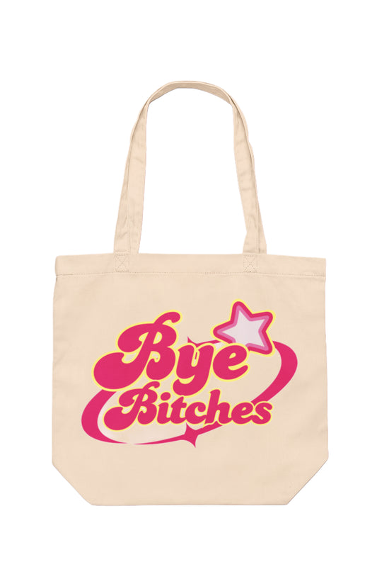 Bye Bitches Tote Bag